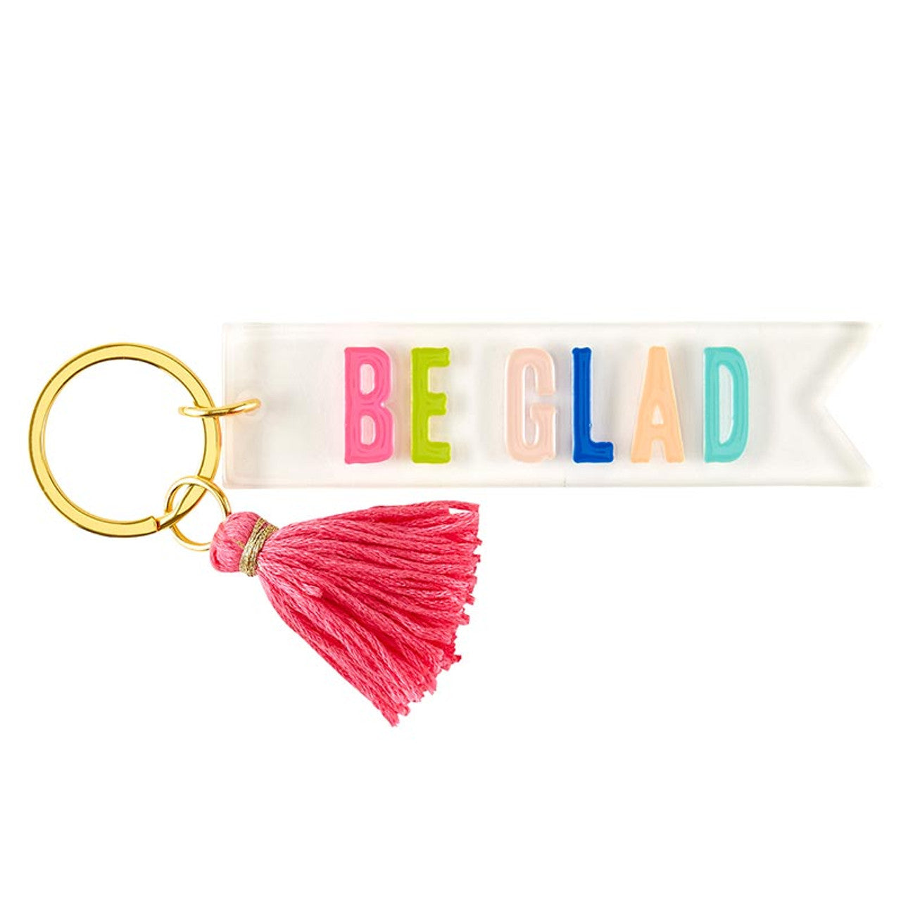 Acrylic Keychain - Be Glad